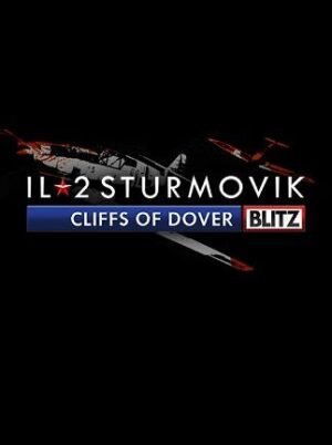IL-2 Sturmovik: Cliffs of Dover Blitz Edition Steam Key GLOBAL