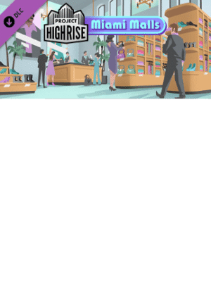 Project Highrise: Miami Malls Steam PC Key GLOBAL