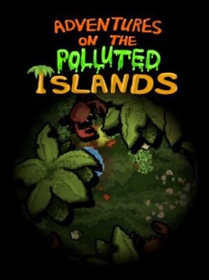 Adventures On The Polluted Islands Steam Key GLOBAL