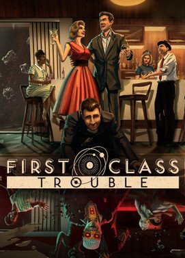 First Class Trouble Steam Global