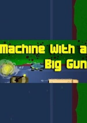 Machine With a Big Gun Steam Global