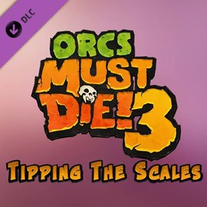 Orcs Must Die 3 Tipping the Scales Steam Global