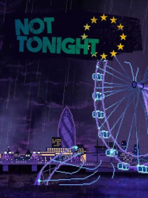 Not Tonight (PC) - Steam Key - EUROPE